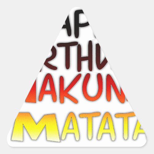 Happy Birthday Hakuna Matata Inspirational graphic Triangle Sticker