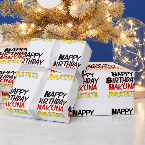 Happy Birthday Hakuna Matata Inspirational graphic Wrapping Paper