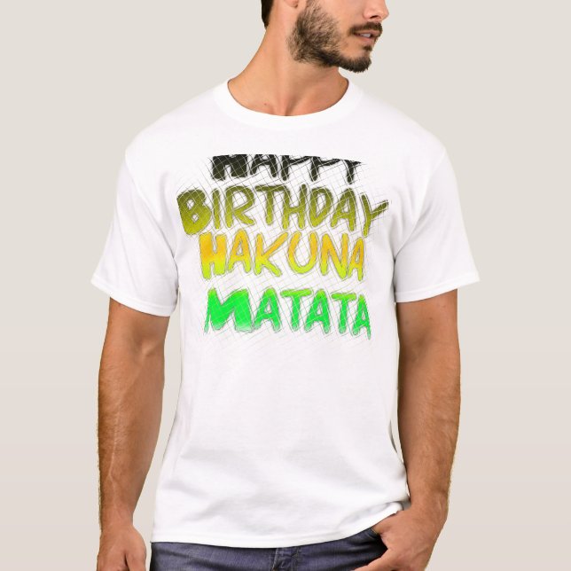 Happy Birthday Hakuna Matata Latest Online Design  T-Shirt (Front)