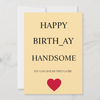 HAPPY BIRTHDAY HANDSOME FUNNY CARD