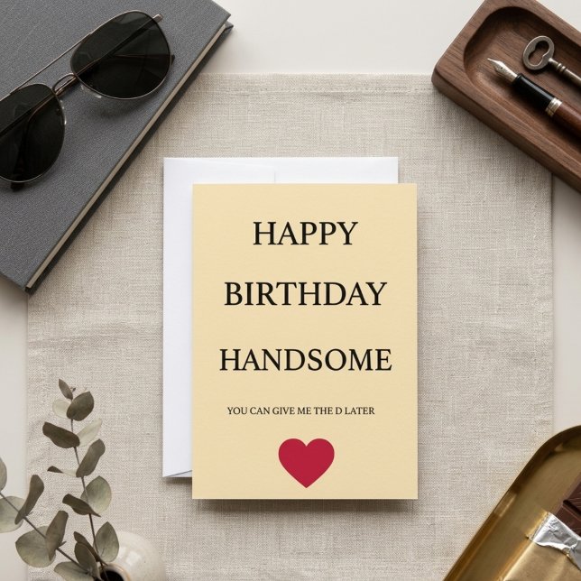 HAPPY BIRTHDAY HANDSOME FUNNY CARD (Creator Uploaded)