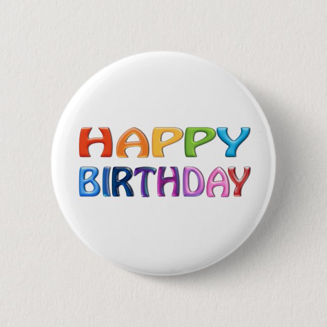 HAPPY BIRTHDAY - Happy 3D-like Colourful Gift Pinback Button (Front)