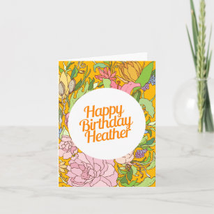 Happy Birthday Heather   Floral Birthday Card