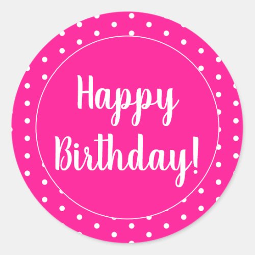 Happy Birthday Hot Pink Polka Dot Classic Round Sticker