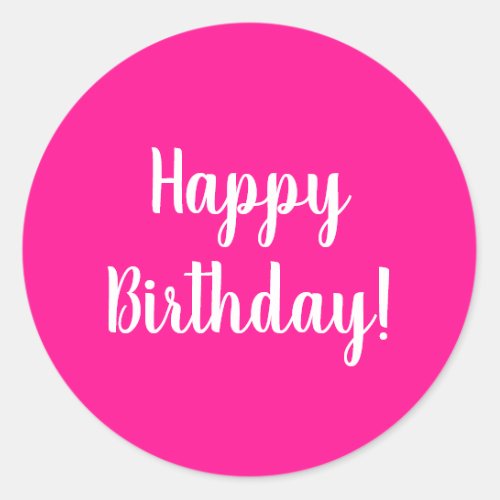 Happy Birthday Hot Pink White Typography Classic Round Sticker