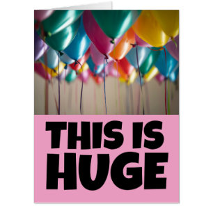 HAPPY BIRTHDAY HUGE BIGGEST GIGANTIC GREETING CARD