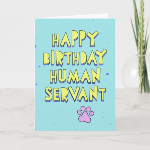 Happy Birthday human servant personalize message Card