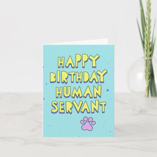 Happy Birthday human servant personalize message Card