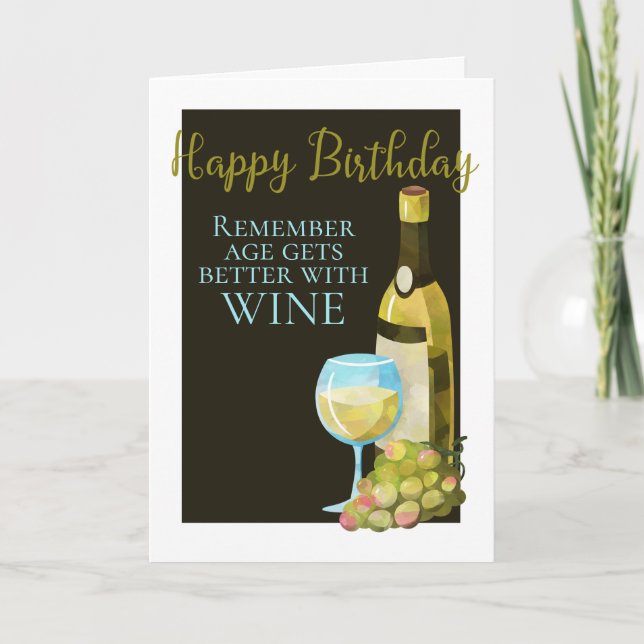 Happy Birthday Humor Age Gets Better With Wine Card (Front)