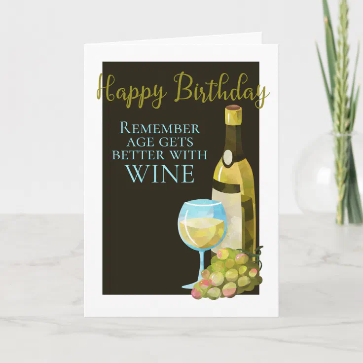 Happy Birthday Humor Age Gets Better With Wine Card | Zazzle