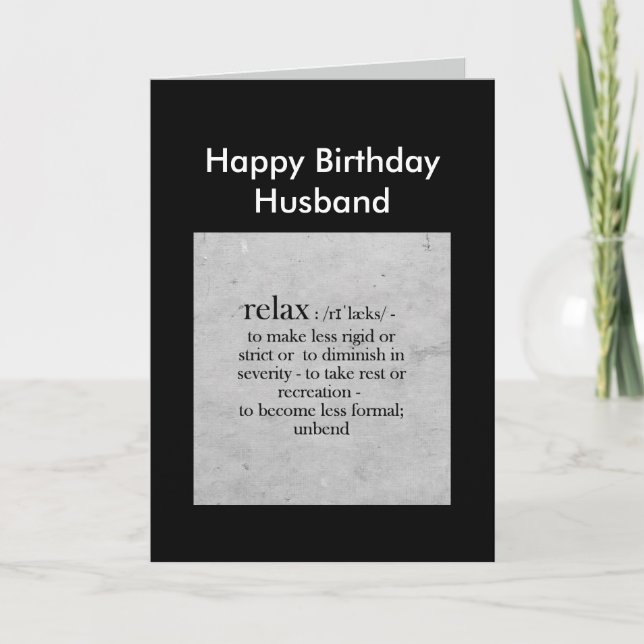 Happy Birthday Husband definition of Relax Humor Card (Front)