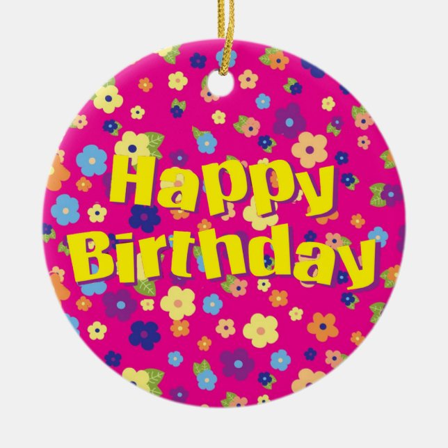 Happy Birthday in Flowers Ceramic Ornament (Front)