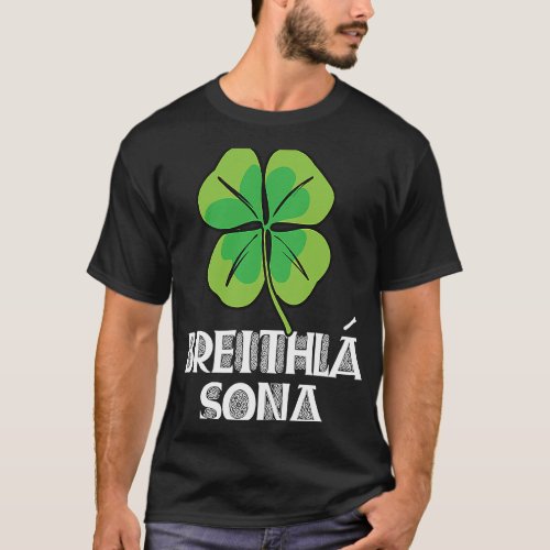 Happy Birthday In Irish Breithla Sona St Patricks  T_Shirt