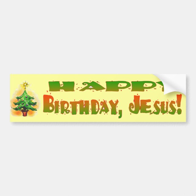 HAPPY BIRTHDAY JESUS BUMPER STICKER (Front)