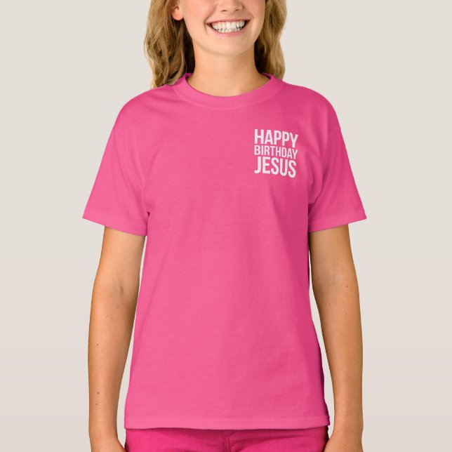 Happy Birthday Jesus Celebration Apparel for All T-Shirt (Front)