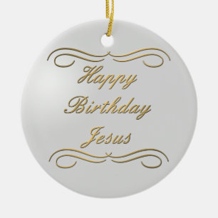Happy Birthday Jesus Ceramic Ornament