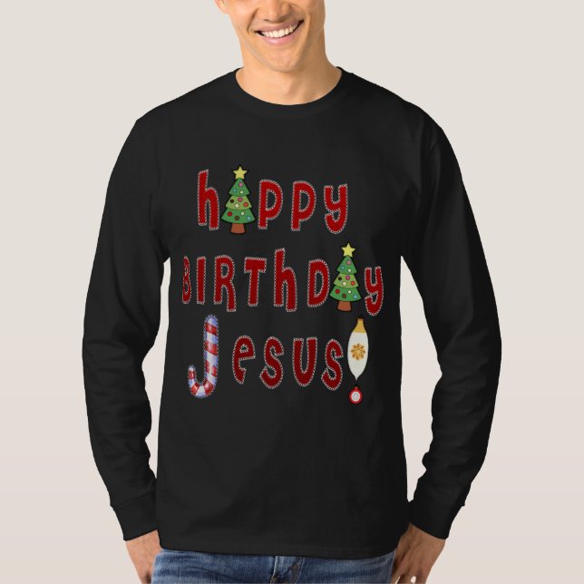 Happy Birthday Jesus Christian T-Shirt (Front)