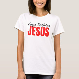 Happy Birthday Jesus Christmas T-Shirt