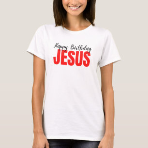 Happy Birthday Jesus Christmas T-Shirt