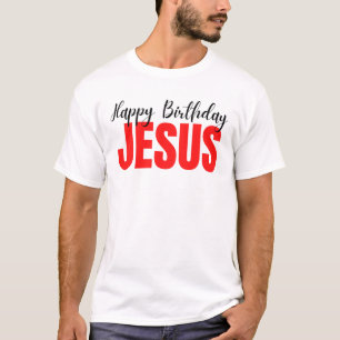 Happy Birthday Jesus Christmas T-Shirt