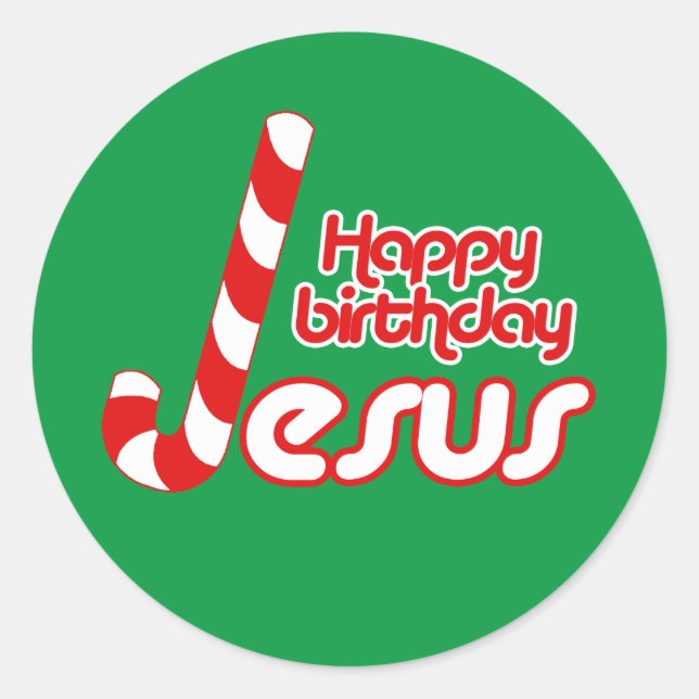 HAPPY BIRTHDAY JESUS CLASSIC ROUND STICKER (Front)