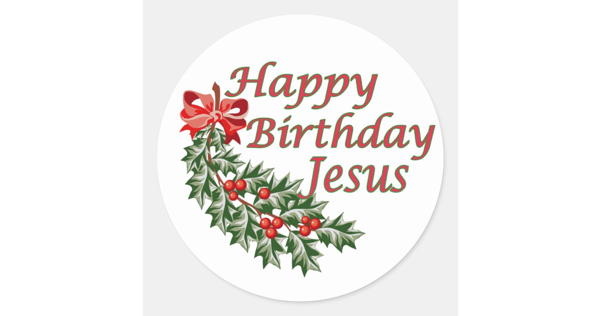 Happy Birthday Jesus Classic Round Sticker | Zazzle