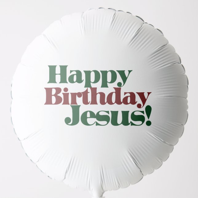 Happy Birthday Jesus it's Christmas Balloon (Front)