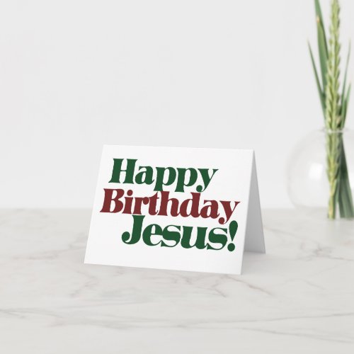 Happy Birthday Jesus its Christmas Holiday Card