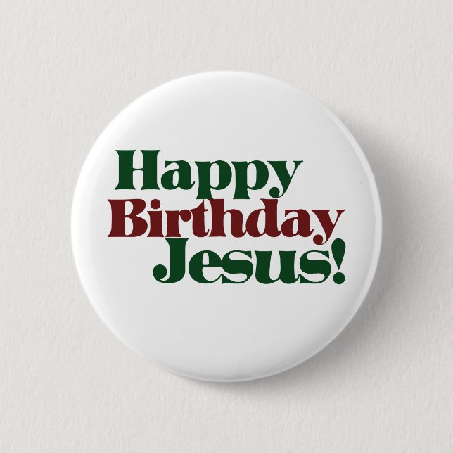 Happy Birthday Jesus it's Christmas Pinback Button (Front)