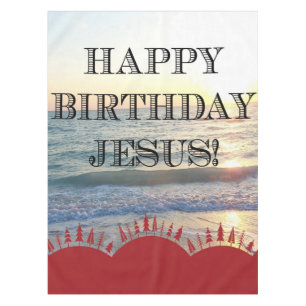 Happy Birthday Jesus Over The Ocean Tablecloth
