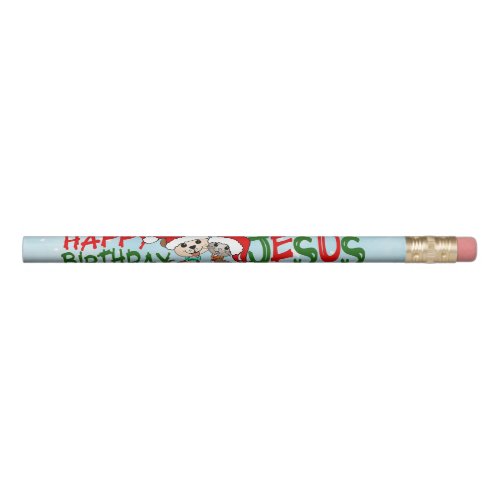 Happy Birthday Jesus Pencil