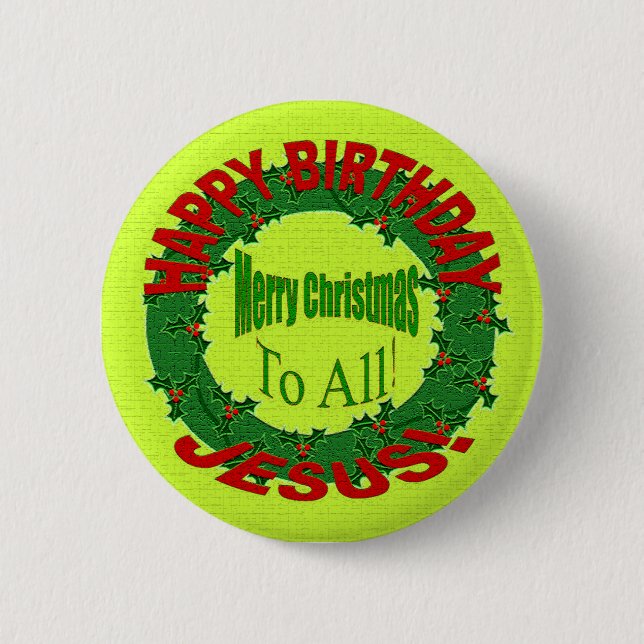 HAPPY BIRTHDAY, JESUS! PINBACK BUTTON (Front)