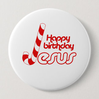 HAPPY BIRTHDAY JESUS -.png Pinback Button
