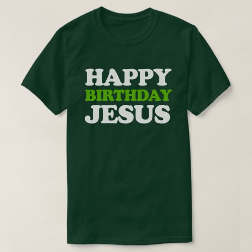 Happy Birthday Jesus T_Shirt