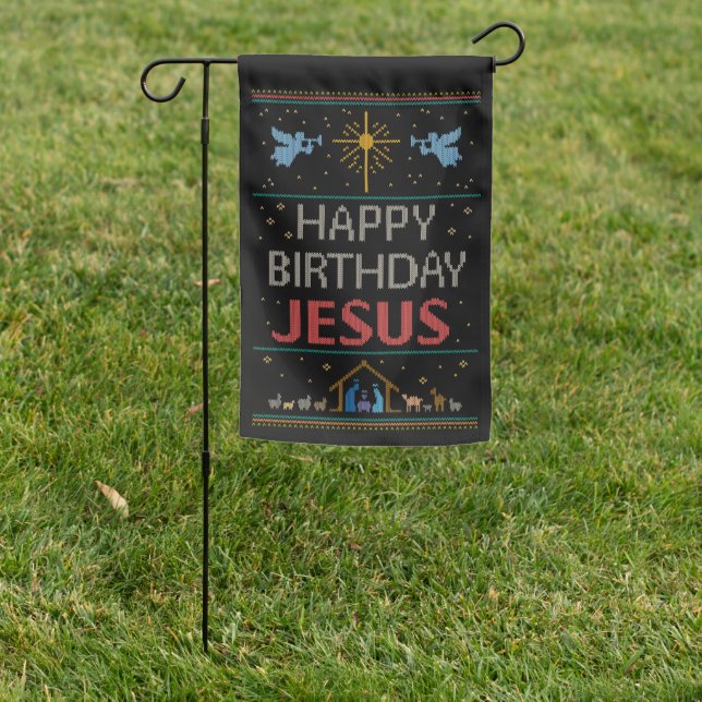 Happy Birthday Jesus Ugly Christmas Sweater Design Garden Flag (In SItu)