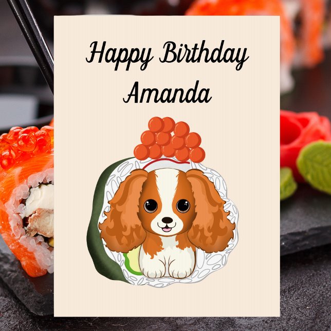 Happy Birthday Kawaii Sushi Cavalier King Charles  Card (Creator Uploaded)