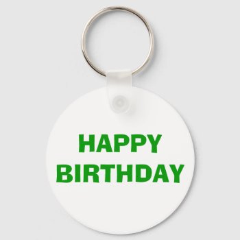Happy Birthday Keychain by b26g116 at Zazzle