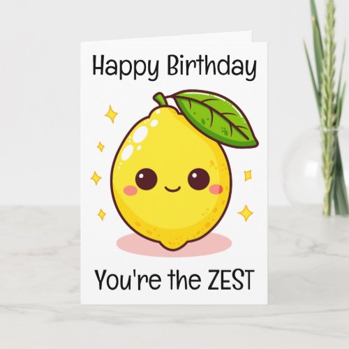 Happy Birthday Lemon Youre The Zest Card