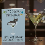 Happy Birthday Let's Get Drunk and Judge People Card<br><div class="desc">This design was created though digital art. It may be personalized in the area provide or customizing by choosing the click to customize further option and changing the name, initials or words. You may also change the text color and style or delete the text for an image only design. Contact...</div>