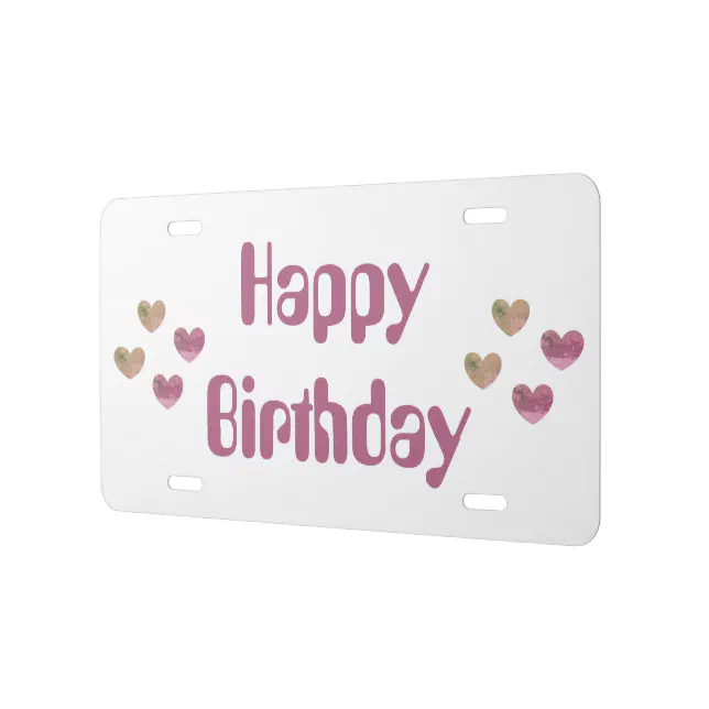 Happy Birthday License Plate by dalDesignNZ Zazzle