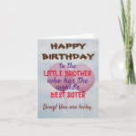 Happy birthday lil bro card<br><div class="desc">Nothing is better than a sibling relationship and nothing will beat a cheeky birthday card that will remind him of how awesome you are ;P</div>
