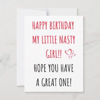 Happy birthday little nasty girl holiday card