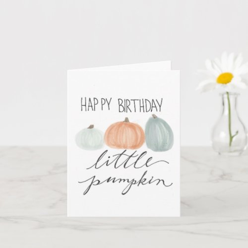Happy Birthday little pumpkinFolded Greeting Card