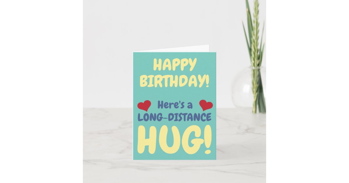 Happy Birthday Long Distance Hug Card Zazzle 0139