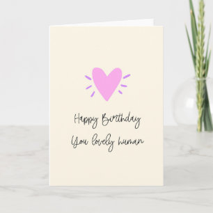 Happy Birthday Lovely Human Card