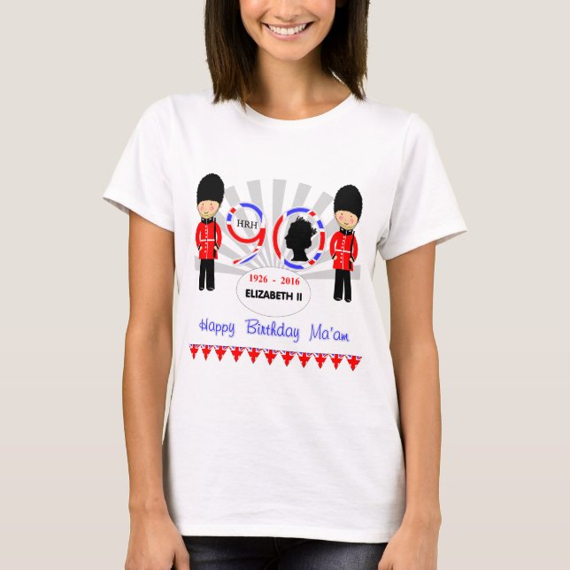 Happy Birthday Ma'am Queen Elizabeth II 90th T-Shirt (Front)