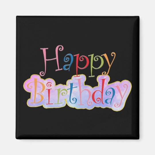 Happy Birthday Magnet | Zazzle.com