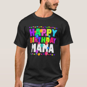 Happy Birthday Mama Cute Toddler Matching Family B T-Shirt