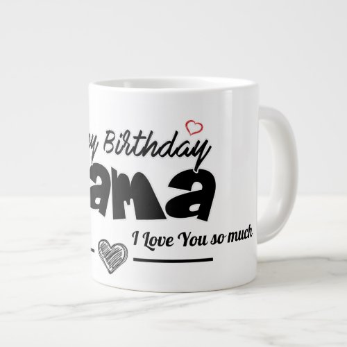 Happy Birthday Mama Personalized Text Giant Coffee Mug