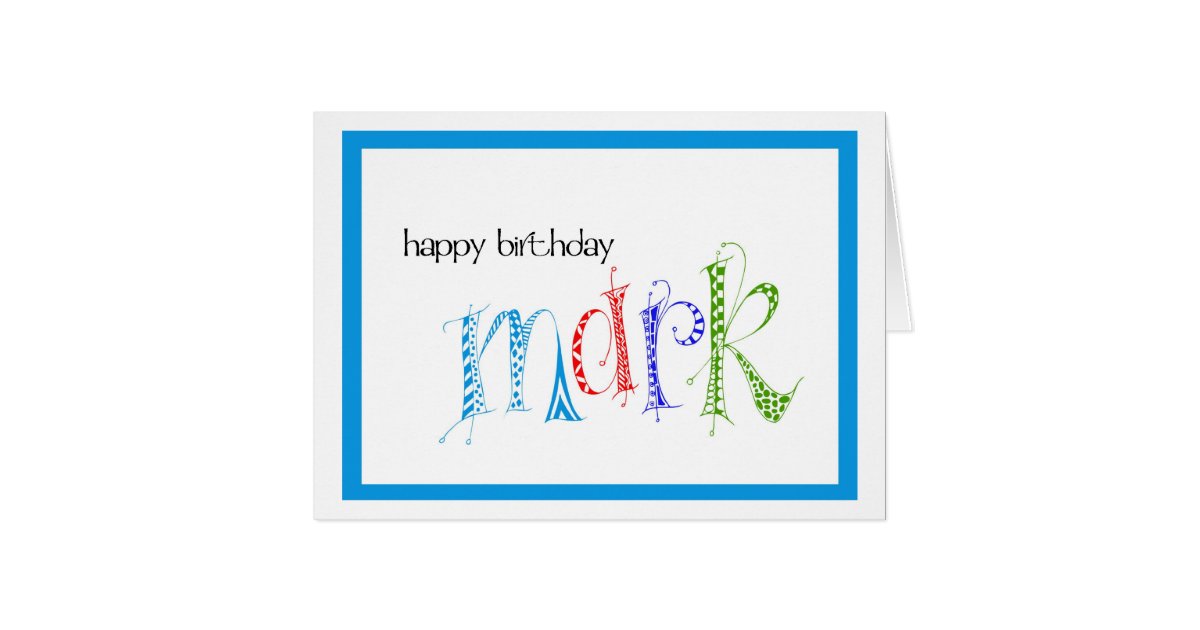 Happy Birthday Mark Card | Zazzle.com